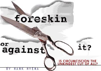 Foreskin or against it?